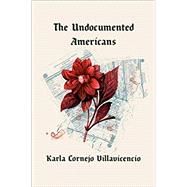The Undocumented Americans,9780399592683