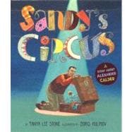 Sandy's Circus : A Story about Alexander Calder