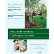 How to Start a Home-Based Landscaping Business, 6th *Develop a profitable business plan *Build word-of-mouth referrals *Handle employees, paperwork, and taxes *Work smart and safe *Adapt to new trends like sustainable landscaping *Become your area's top landscaper