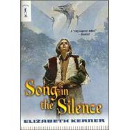 Song in the Silence : The Tale of Lanen Kaelar