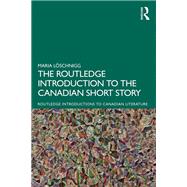 The Routledge Introduction to the Canadian Short Story