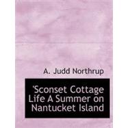 'sconset Cottage Life a Summer on Nantucket Island