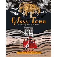 Glass Town The Imaginary World of the Brontës