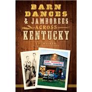 Barn Dances & Jamborees Across Kentucky