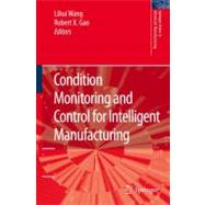 Condition Monitoring And Control for Intelligent Manufacturing