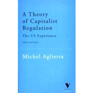 A Theory of Capitalist Regulation The US Experience