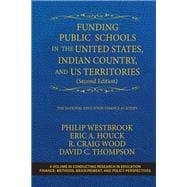 Funding Public Schools in the United States, Indian Country, and US Territories: (Second Edition)