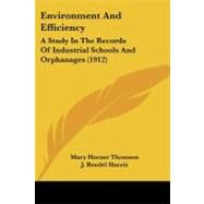 Environment and Efficiency : A Study in the Records of Industrial Schools and Orphanages (1912)