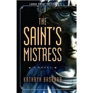 The Saint's Mistress (Large Print Edition)
