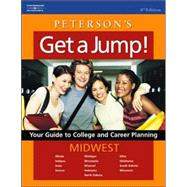 Petersons Get a Jump 2006 Midwest: Your Guide to College and Career Planning
