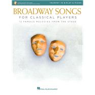 Broadway Songs for Classical Players - Trumpet and Piano With online audio of piano accompaniments