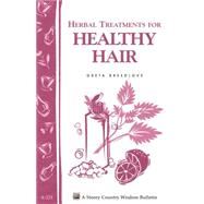 Herbal Treatments for Healthy Hair Storey Country Wisdom Bulletin A-221