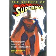 Science of Superman : The Official Guide to the Science of the Last Son of Krypton