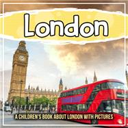 London: A Children's Book About London With Pictures
