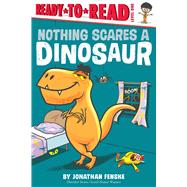 Nothing Scares a Dinosaur Ready-to-Read Level 1