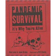 Pandemic Survival It's Why You're Alive