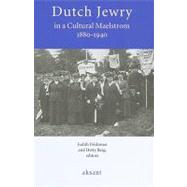 Dutch Jewry in a Cultural Maelstrom, 1880-1940