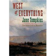West of Everything The Inner Life of Westerns