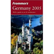 Frommer's<sup>®</sup> Germany 2005: With a guide to art & architecture