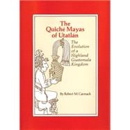The Quiche Mayas of Utatlan