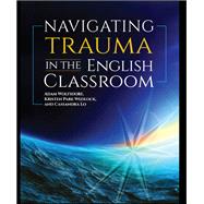 Navigating Trauma in the English Classroom
