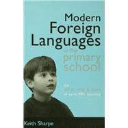 Modern Foreign Languages in the Primary School: The What, Why and How of Early MFL Teaching