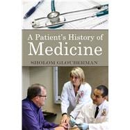 A Patient's History of Medicine