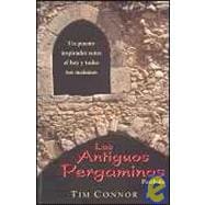 Los Antiguos Pergaminos/ the Ancient Scrolls: Un Puente Inspirador Entre El Hoy Y Todos Tus Mananas / an Inspirational Bridge Between Today and All Your Tomorrows