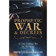 Prophetic War and Decrees It's Time to Release War on the Enemy!