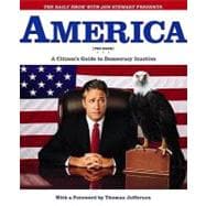 Daily Show with Jon Stewart Presents America (the Book) : A Citizen's Guide to Democracy Inaction