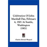 Celebration of John Marshall Day, February 4, 1901 at Seattle, Washington