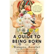 A Guide to Being Born