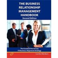 Business Relationship Management Handbook- the Business Guide to Relationship management; the Essential Part of Any IT/Business Alignment Strategy - Second Edition