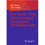 Basic Income - From Vision to Creeping Transformation of the Welfare State