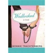 Wedlocked : A Novel