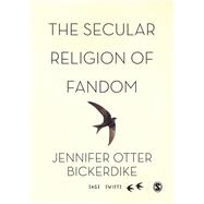 The Secular Religion of Fandom