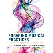Engaging Musical Practices A Sourcebook for Elementary General Music