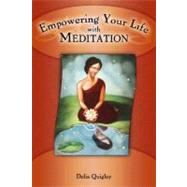 Empowering your Life with Meditation