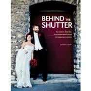 Behind the Shutter : The Digital Wedding Photographer's Guide to Financial Success,9781608952687