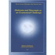Diakonia and Diaconate As an Ecumenical Challenge