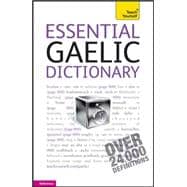 Essential Gaelic Dictionary: A Teach Yourself Guide