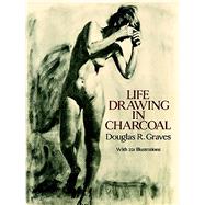 Life Drawing in Charcoal book cover, ISBN 9780486282688