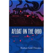Afloat on the Ohio : An Historical Pilgrimage of a Thousand Miles in a Skiff, from Redstone to Cairo