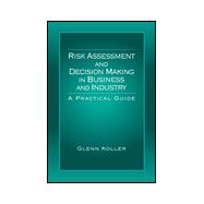 Risk Assessment and Decision Making in Business and Industry