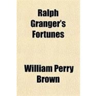 Ralph Granger's Fortunes