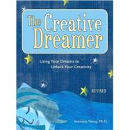 The Creative Dreamer Using Your Dreams to Unlock Your Creativity