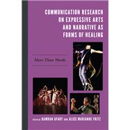 Communication Research on Expressive Arts and Narrative as Forms of Healing More than Words