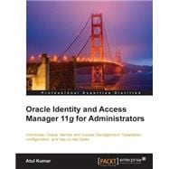 Oracle Identity and Access Manager 11g for Administrators