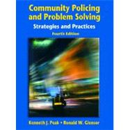 Community Policing and Problem Solving: Strategies and Practices