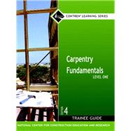 Carpentry Fundamentals: Level One, Trainee Guide